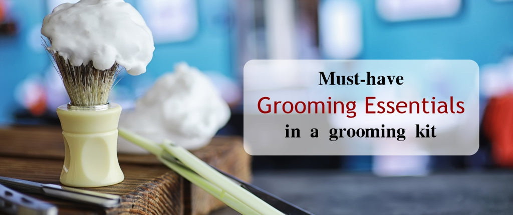 What Are The Must-Have Grooming Essentials in A Grooming Kit For Men?