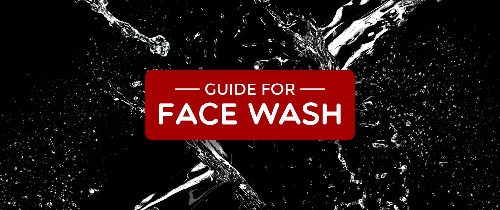 The Guide to Selecting the Best Face Wash for All Skin Types