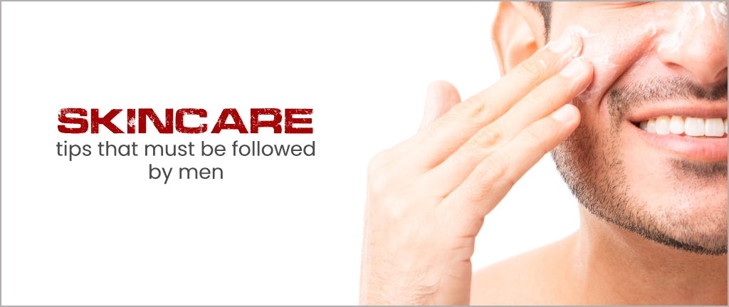 Skincare Tips That Must Be Followed By Men